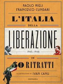 L'Italia della liberazione in 50 ritratti