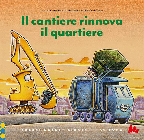 Il cantiere rinnova il quartiere - Sherri Duskey Rinker - copertina