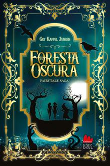La foresta oscura. Fairytale. Vol. 1