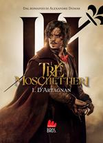 I tre moschettieri. Nuova ediz.. Vol. 1: D'Artagnan