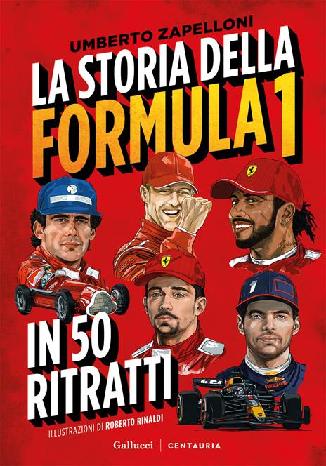La storia della Formula 1 in 50 ritratti. Nuova ediz. - Umberto Zapelloni - copertina