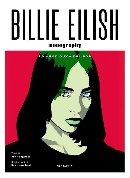 Billie Eilish. La «bad guy» del pop. Ediz. illustrata - Valeria Sgarella - copertina
