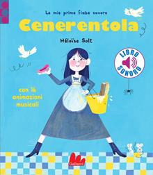 Cenerentola. Le mie prime fiabe sonore. Ediz. a colori