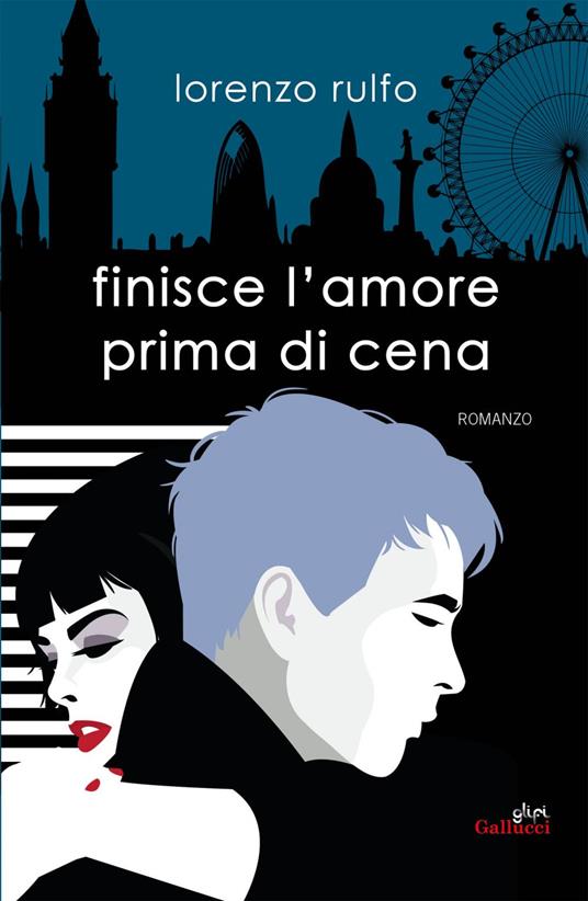 Finisce l'amore prima di cena - Lorenzo Rulfo - ebook