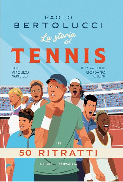 La storia del tennis in 50 ritratti - Paolo Bertolucci,Vincenzo Martucci,Balthazar Pagani,Giordano Poloni - ebook