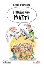 I bambini sono matti