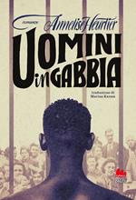 Uomini in gabbia