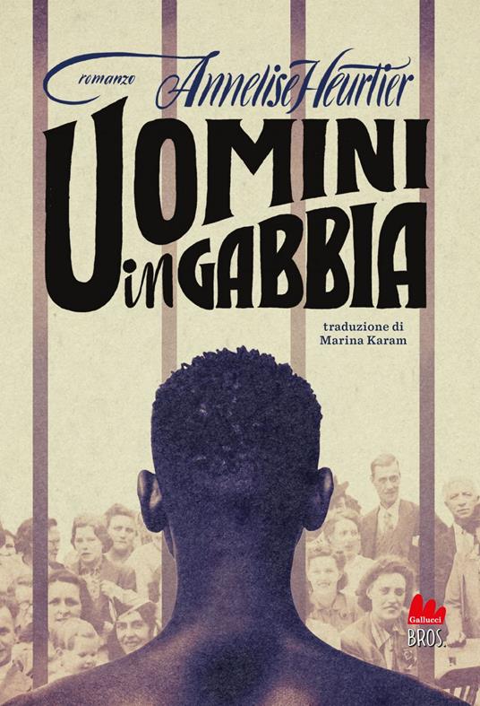Uomini in gabbia - Annelise Heurtier,Marina Karam - ebook