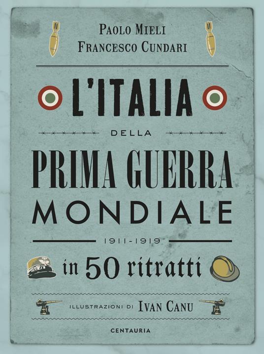 L'Italia della prima guerra mondiale in 50 ritratti. Nuova ediz. - Paolo Mieli,Francesco Cundari - copertina