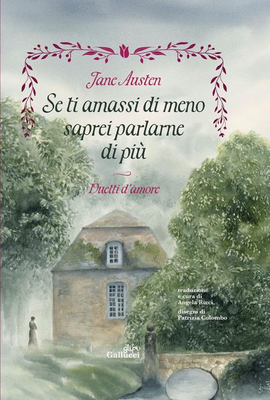 Se ti amassi di meno saprei parlarne di più. Duetti d'amore - Jane Austen,Angela Ricci,Patrizia Colombo - ebook