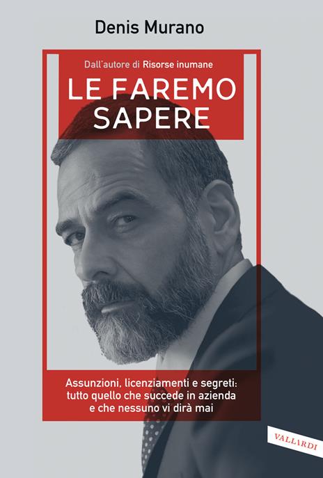 Le faremo sapere. Assunzioni, licenziamenti e segreti: tutto quello che succede in azienda e che nessuno vi dirà mai - Denis Murano - copertina