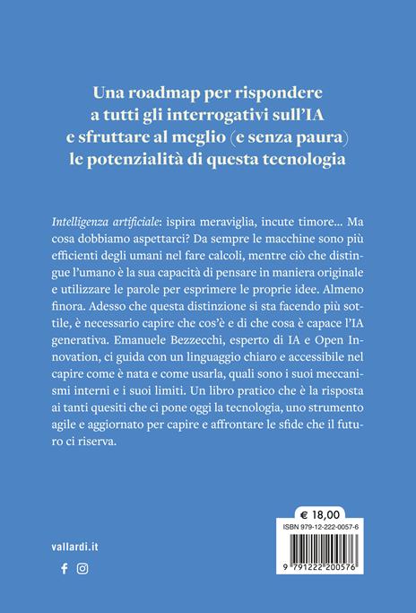 Intelligenza artificiale. Farsi le domande giuste, capire gli scenari futuri e usare in modo smart l'IA generativa - Emanuele Bezzecchi - 4