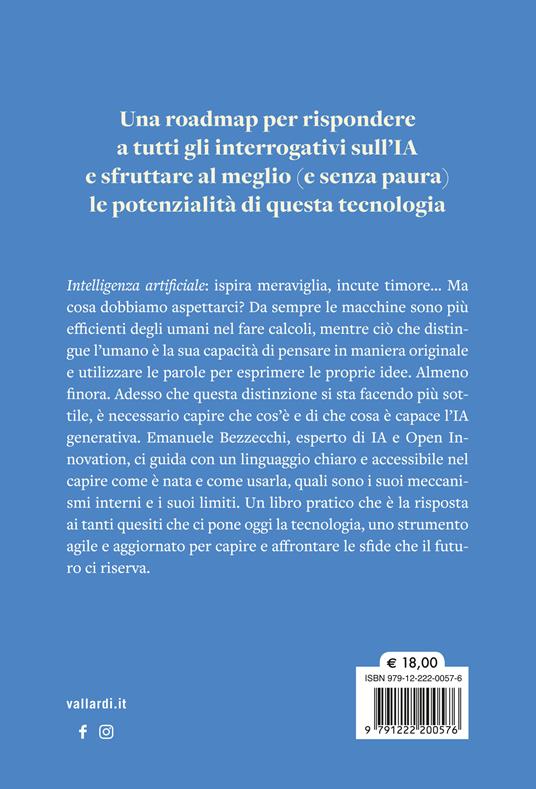 Intelligenza artificiale. Farsi le domande giuste, capire gli scenari futuri e usare in modo smart l'IA generativa - Emanuele Bezzecchi - 4