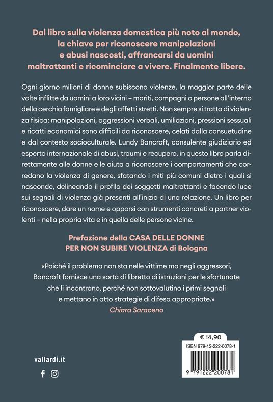 Uomini che maltrattano le donne. Come riconoscerli e cosa fare per difendersi - Lundy Bancroft - 4