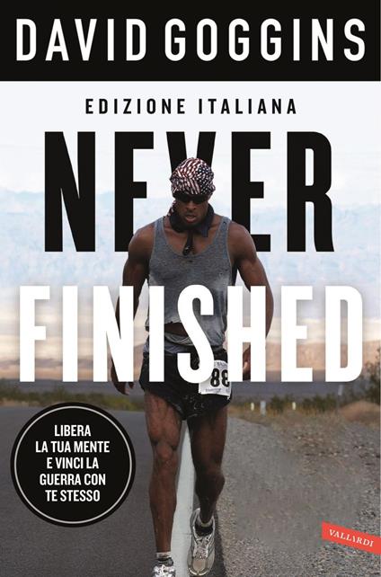 Never finished. Libera la tua mente e vinci la tua guerra con te stesso - David Goggins,Nicola Ferloni,Federico Zaniboni - ebook