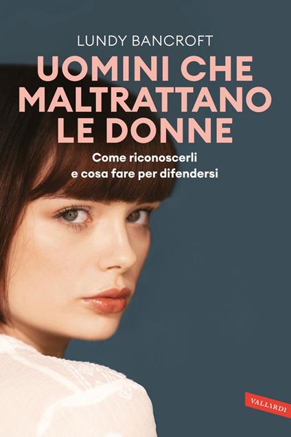 Uomini che maltrattano le donne. Come riconoscerli per tempo e cosa per difendersi - Lundy Bancroft,Enrica Matta - ebook