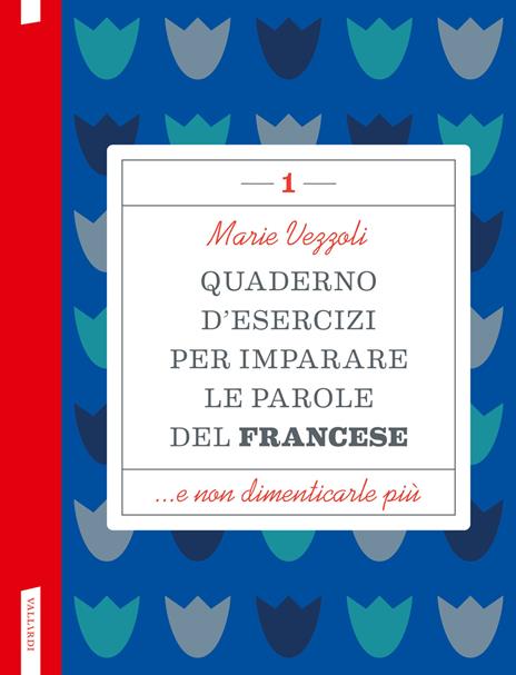 Quaderno d'esercizi per imparare le parole del francese. Vol. 1 - Marie Vezzoli - copertina