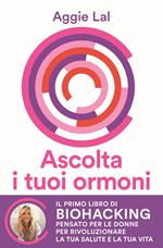 Ascolta i tuoi ormoni