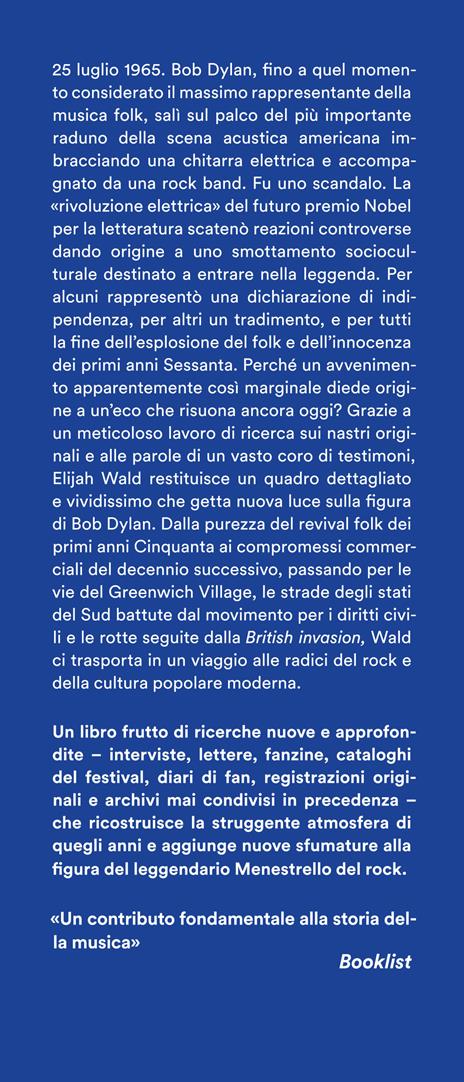 Il giorno che Bob Dylan prese la chitarra elettrica. A Complete Unknown. Dylan Goes Electric! - Elijah Wald - 2