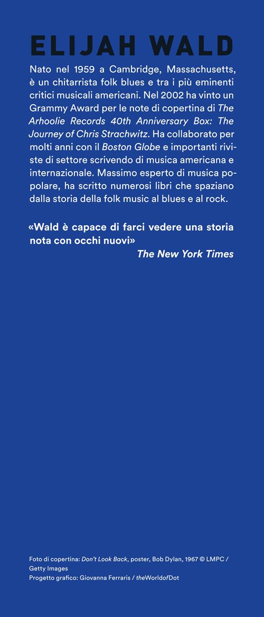 Il giorno che Bob Dylan prese la chitarra elettrica. A Complete Unknown. Dylan Goes Electric! - Elijah Wald - 3