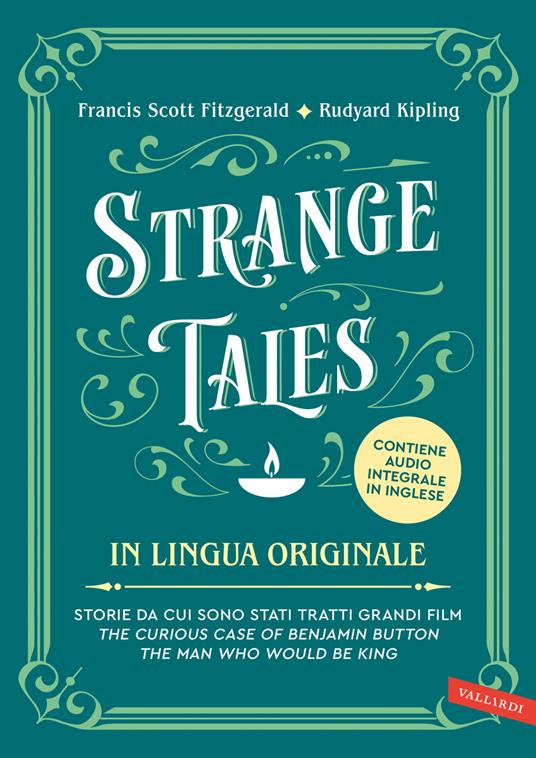 Strange tales. Storie da cui sono stati tratti grandi film. The curious case of Benjamin Button-The man who would be king. Con versione audio completa - Francis Scott Fitzgerald,Rudyard Kipling - copertina