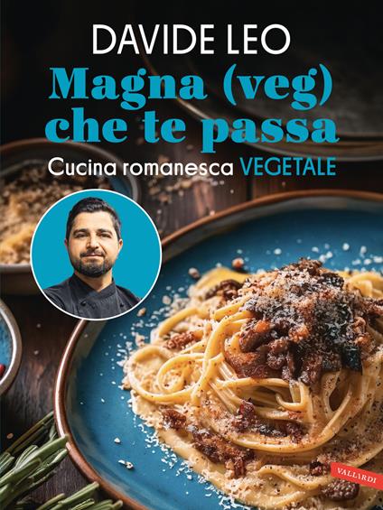 Magna (veg) che te passa. Cucina romanesca vegetale - Davide Leo - copertina