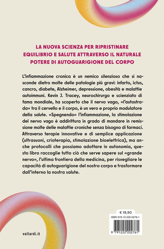 Il nervo della salute. La nuova scienza che può risvegliare le capacità di autoguarigione del nostro corpo e rivoluzionare la medicina - Kevin J. Tracey - 4