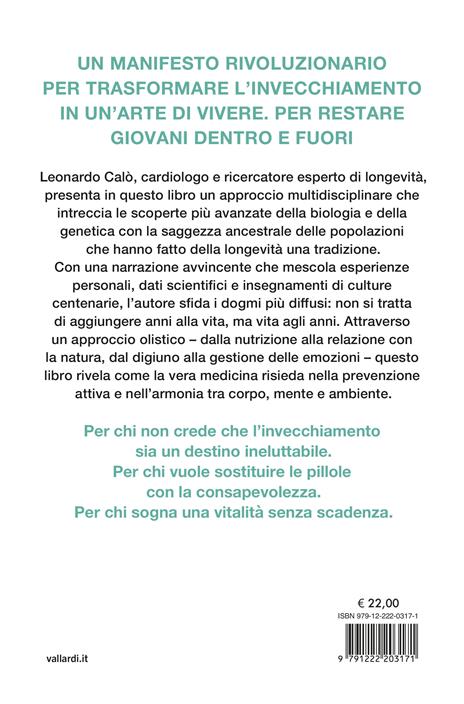 Vivere senza età. I segreti dei Super Agers. La longevità non è una lotta contro il tempo, ma un'alleanza con la vita - Leonardo Calò - 4