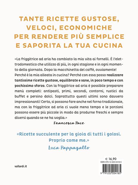 Cucina leggero con la friggitrice ad aria. Rivoluziona la tua tavola con oltre 100 ricette gustose, veloci e salutari - Francesca Pace - 5