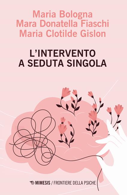 L'intervento a seduta singola - Maria Bologna,Mara Donatella Fiaschi,Maria Clotilde Gislon - copertina