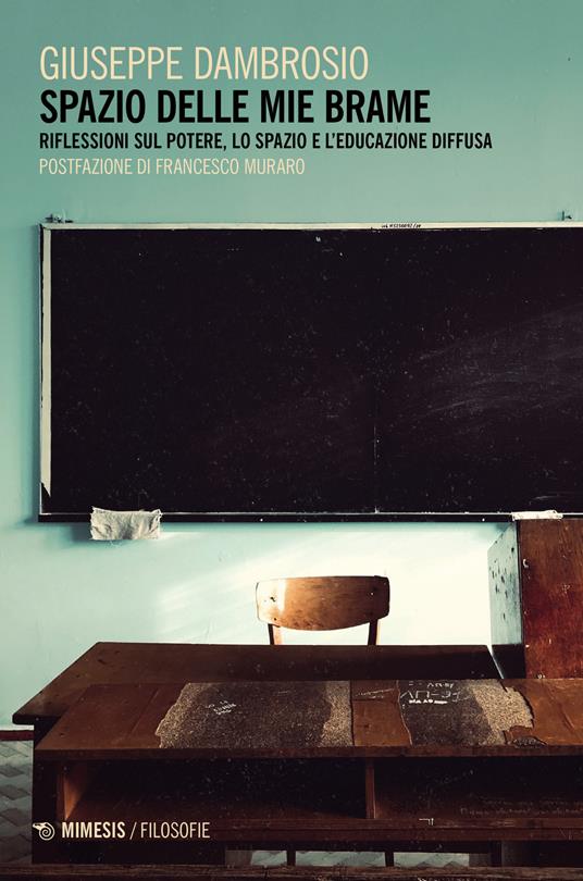 Spazio delle mie brame. Riflessioni sul potere, lo spazio e l'educazione diffusa - Giuseppe Dambrosio - copertina