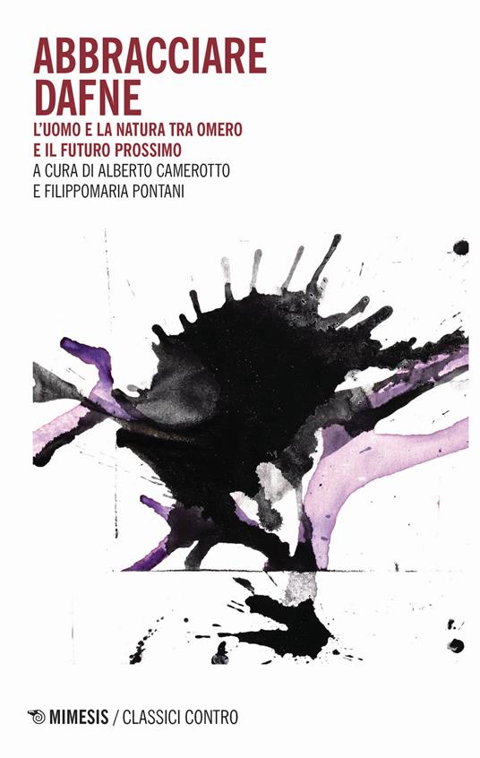 Abbracciare Dafne. L'uomo e la natura tra Omero e il futuro prossimo - copertina