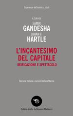 L'incantesimo del capitale. Reificazione e spettacolo