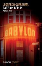 Babylon Berlin. Weimar oggi