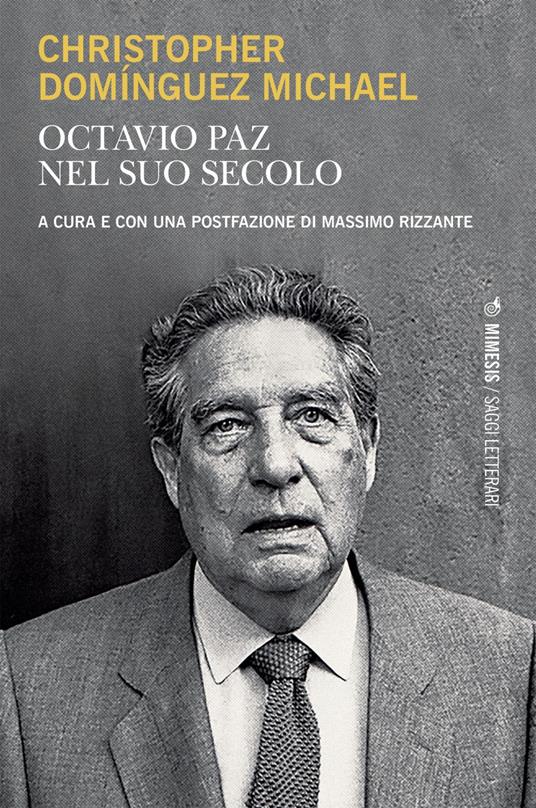 Octavio Paz nel suo secolo - Christopher Domínguez Michael,Massimo Rizzante - ebook