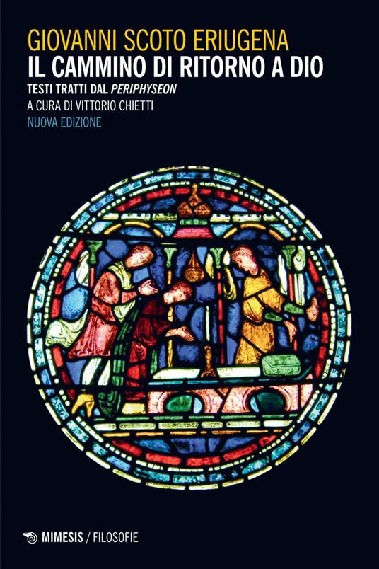 Il cammino di ritorno a Dio. Il «Periphyseon». Nuova ediz. - Giovanni Scoto Eriugena,V. Chietti - ebook
