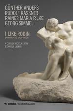I like Rodin. Un ritratto polifonico