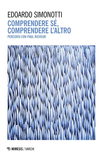 Comprendere sé, comprendere l'altro. Percorsi con Paul Ricoeur - Edoardo Simonotti - copertina