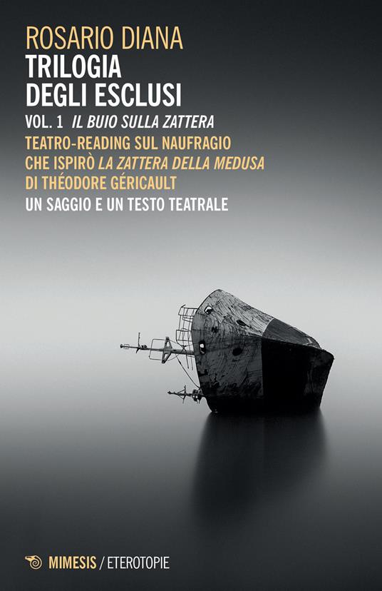 Trilogia degli esclusi. Vol. 1: Il buio sulla zattera - Rosario Diana - copertina