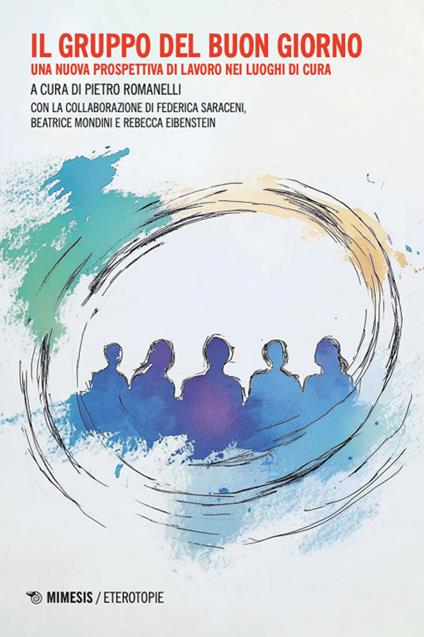 Il gruppo del buon giorno. Una nuova prospettiva di lavoro nei luoghi di cura - copertina
