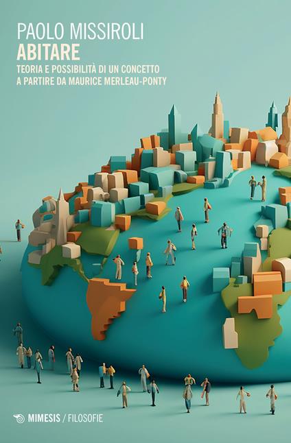 Abitare. Teoria e possibilità di un concetto a partire da Maurice Merleau-Ponty - Paolo Missiroli - copertina