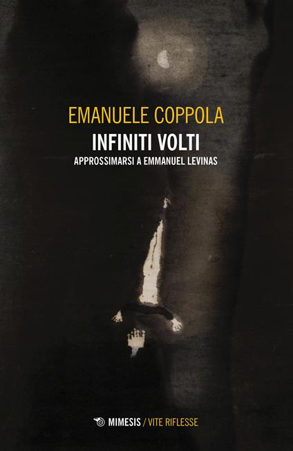 Infiniti volti. Approssimarsi a Emmanuel Levinas - Emanuele Coppola - copertina