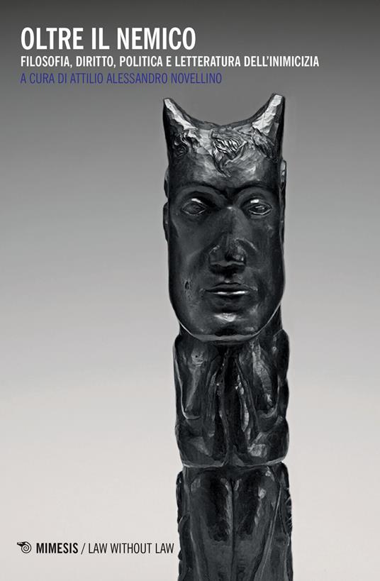 Oltre il nemico. Filosofia, diritto, politica e letteratura dell'inimicizia - copertina