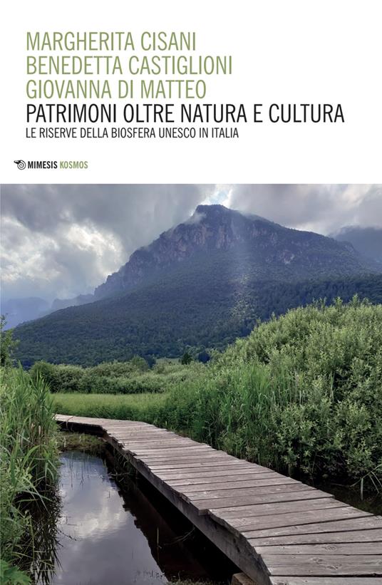 Patrimoni oltre natura e cultura. Le riserve della biosfera Unesco in Italia - Margherita Cisani,Benedetta Castiglioni,Giovanna Di Matteo - copertina