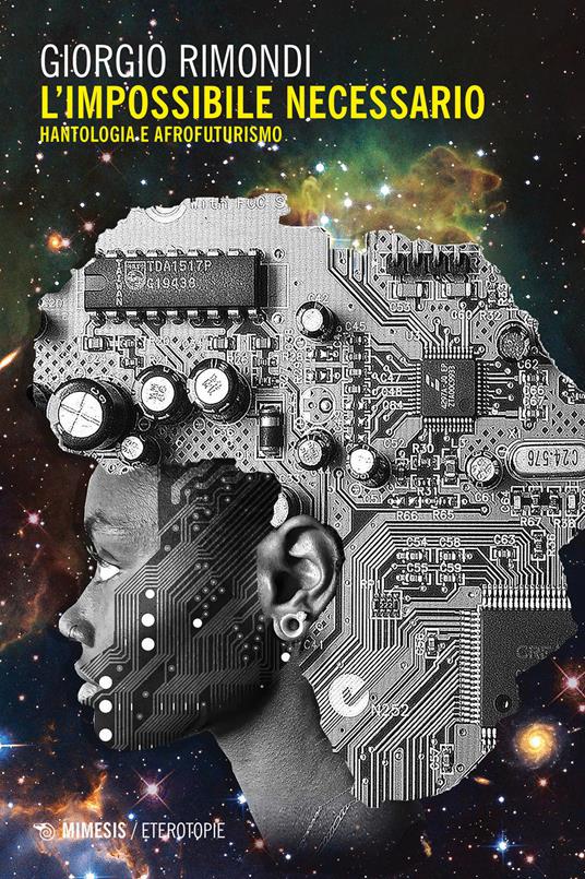 L'impossibile necessario. Hantologia e afrofuturismo - Giorgio Rimondi - copertina