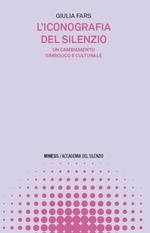 L'iconografia del silenzio. Un cambiamento simbolico e culturale
