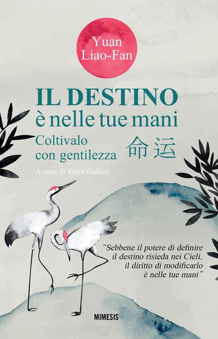 Il destino è nelle tue mani. Coltivalo con gentilezza - Liao-Fan Yuan - copertina