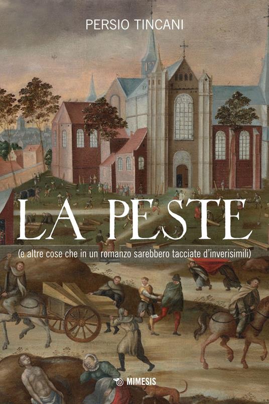 La peste (e altre cose che in un romanzo sarebbero tacciate d'inverisimili) - Persio Tincani - ebook