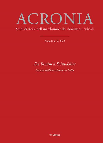 Acronia. Studi di storia dell'anarchismo e dei movimenti radicali (2022). Vol. 2: Da Rimini a Saint-Imier. Nascita dell'anacronismo in Italia - copertina