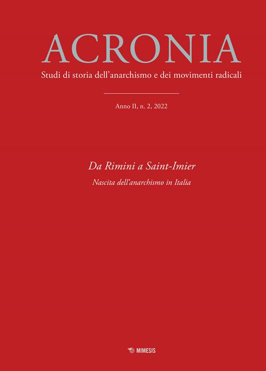 Acronia. Studi di storia dell'anarchismo e dei movimenti radicali (2022). Vol. 2: Da Rimini a Saint-Imier. Nascita dell'anacronismo in Italia - copertina